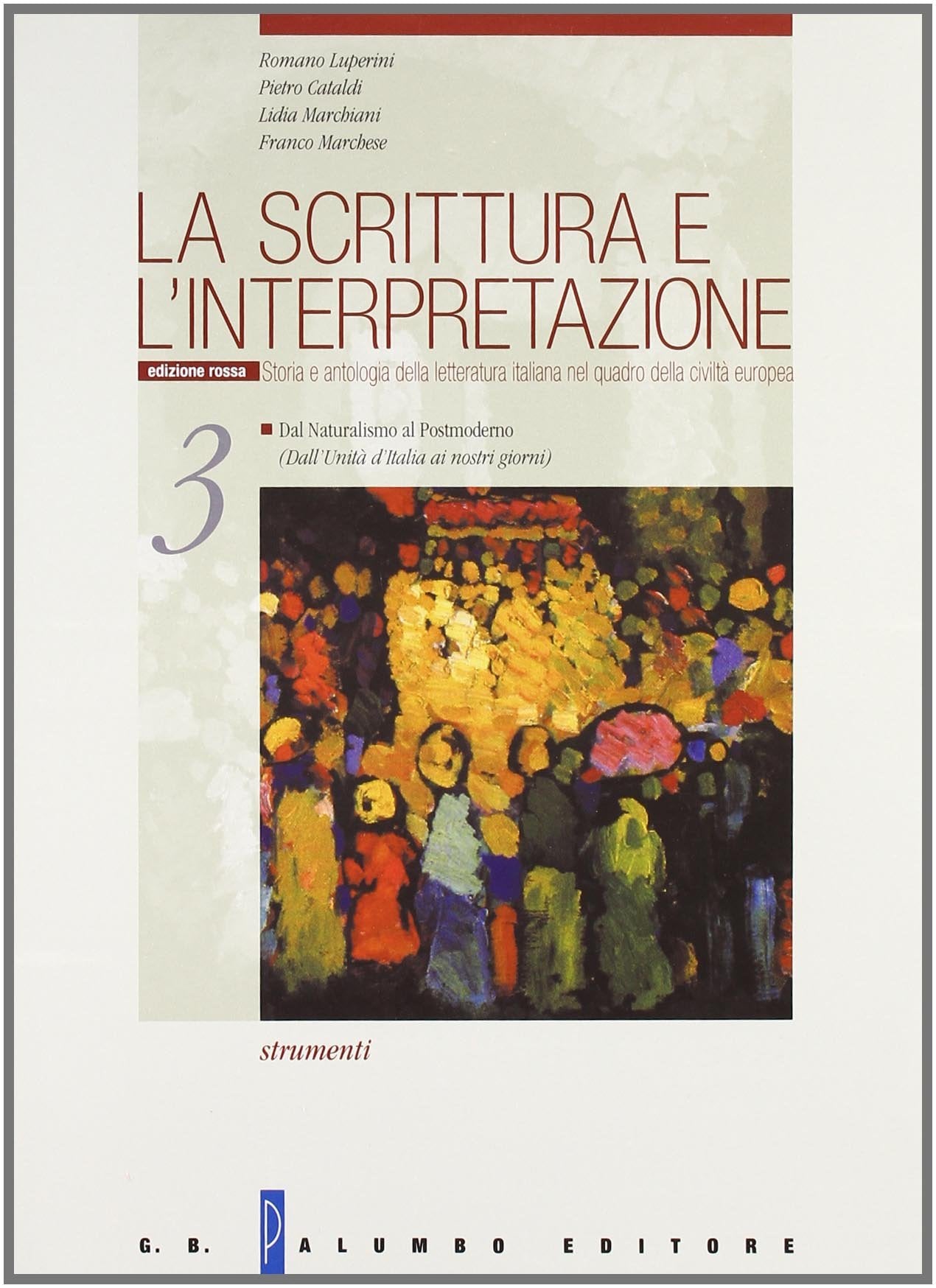 La scrittura e l'interpretazione. Storia e antologia italiana nel quadro della civiltà europea. Ediz. rossa. Per le Scuole superiori (Vol. 3) Non-fiction