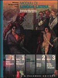 Moduli di lingua latina. Modulo antologia. Per le Scuole superiori book