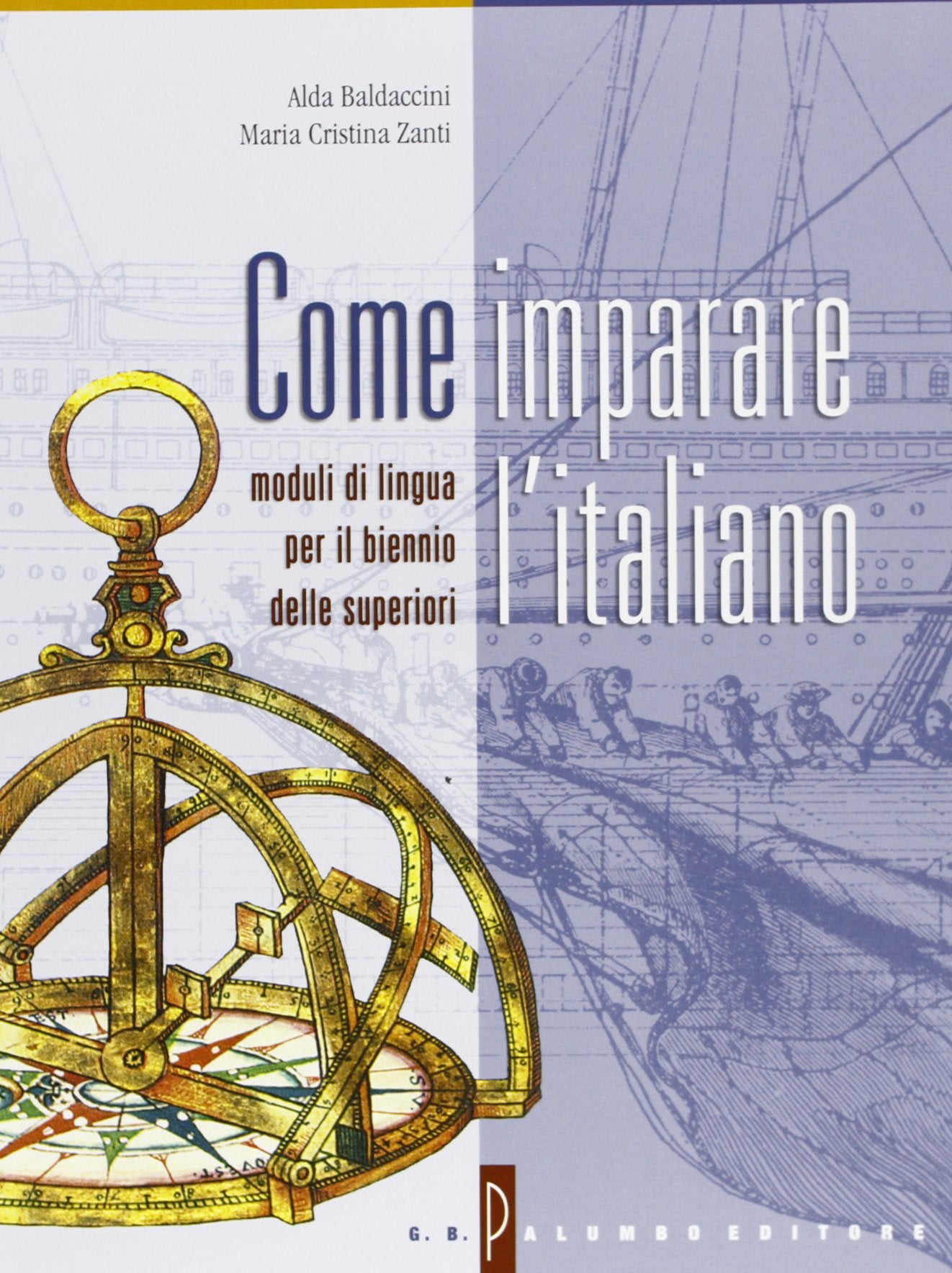Come imparare l'italiano. Moduli di lingua. Per il biennio delle Scuole superiori book