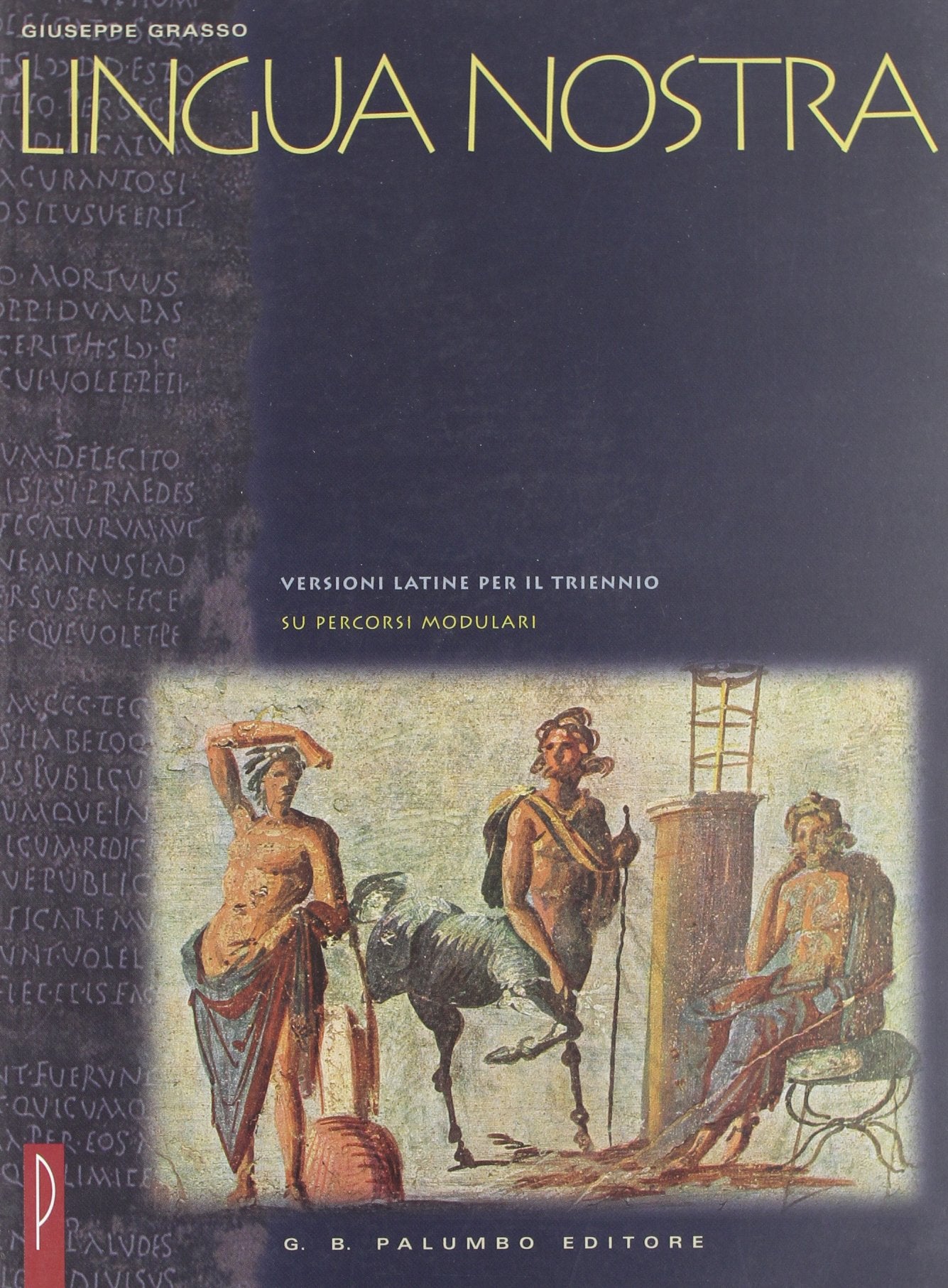 Lingua nostra. Versioni latine su percorsi modulari. Per il triennio Professional & Reference Books
