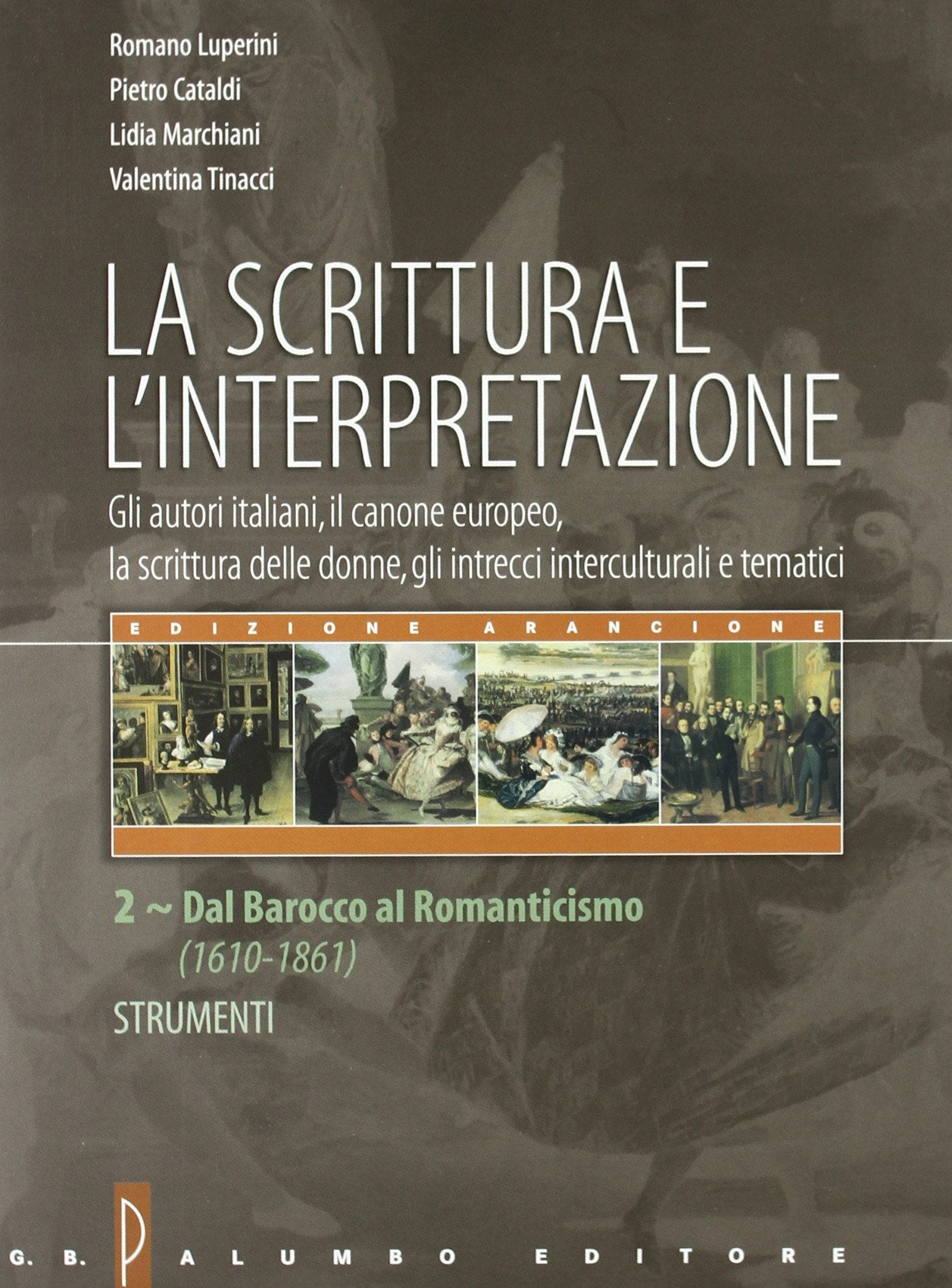 La scrittura e l'interpretazione-Strumenti. Ediz. arancione. Per le Scuole superiori (Vol. 2) Professional & Reference Books