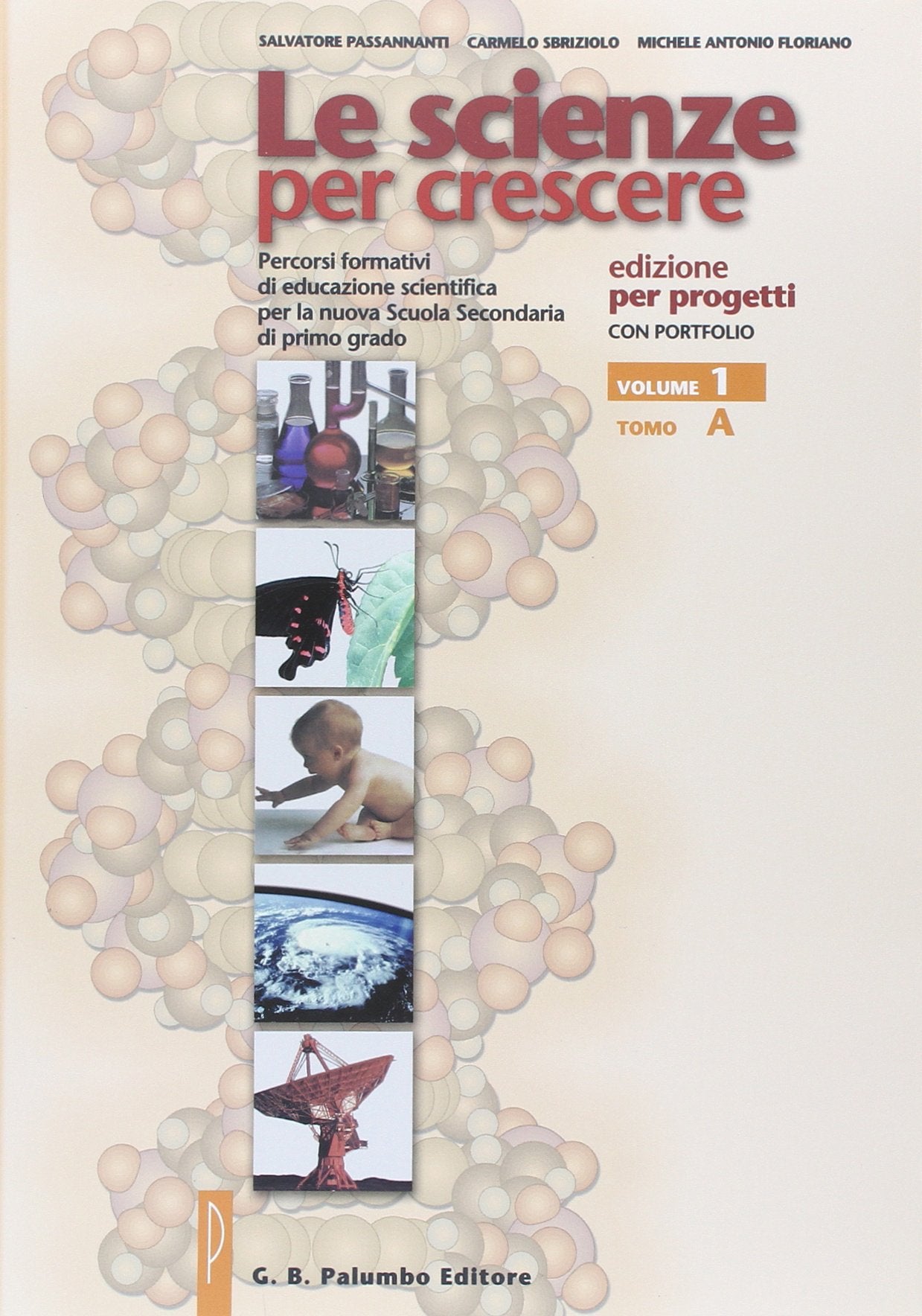Le scienze per crescere. Tomo A. Con Portfolio. Per la Scuola media book