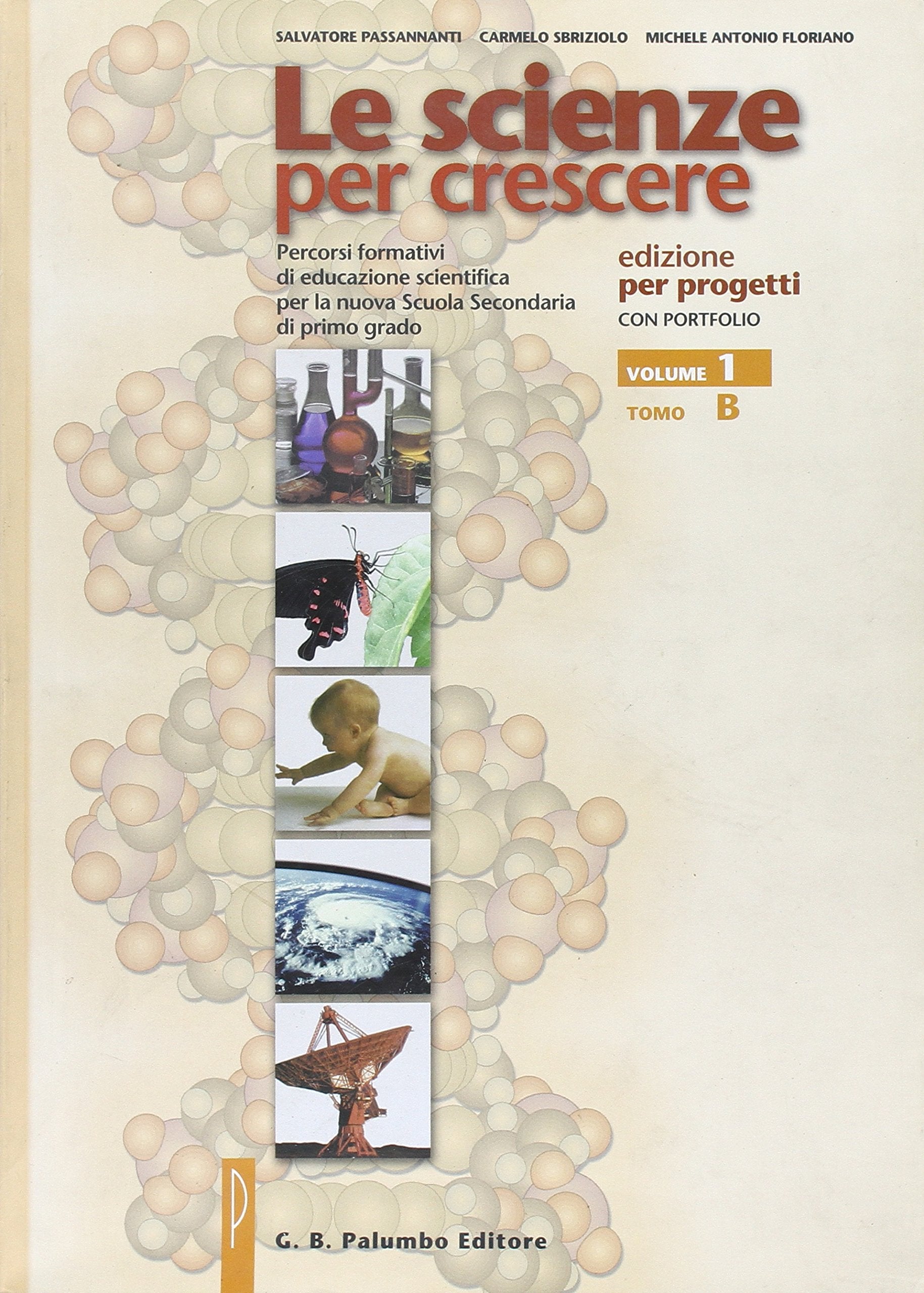 Le scienze per crescere. Tomo B. Con Portfolio. Per la Scuola media book