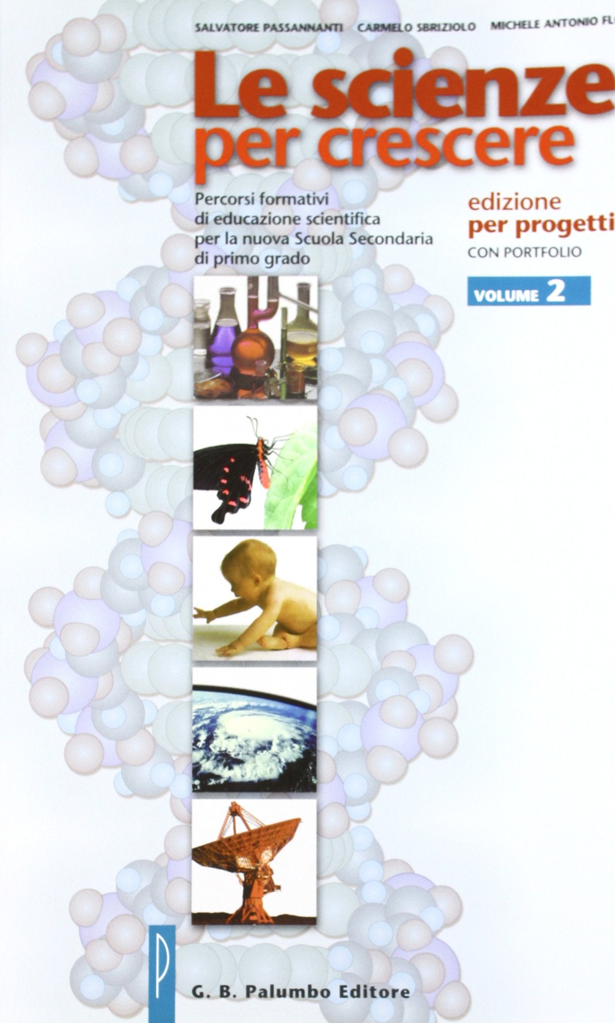 Le scienze per crescere. I percorsi formativi di educazione scientifica. Per la Scuola media (Vol. 2) Professional & Reference Books