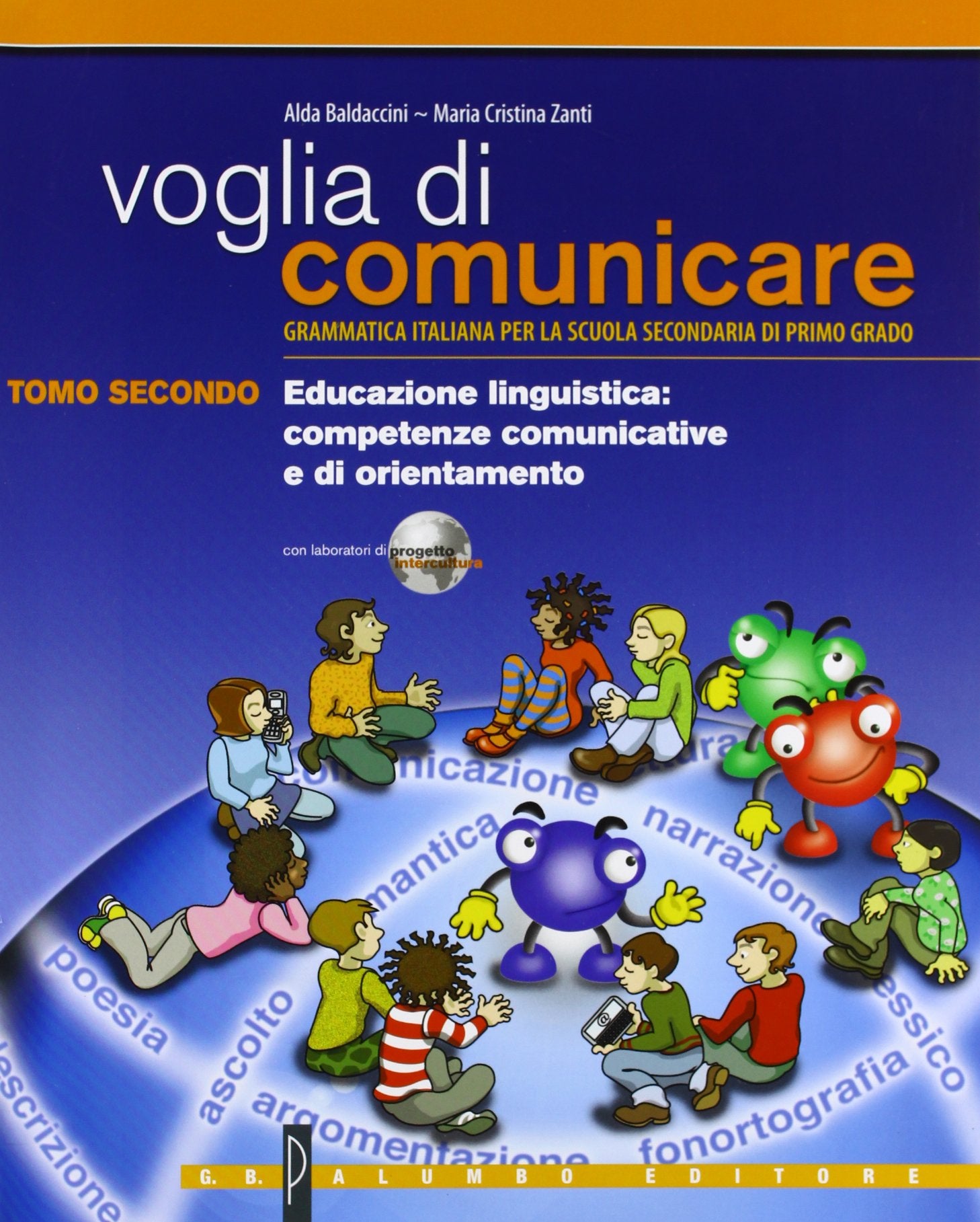 Voglia di comunicare. Educazione linguistica: competenze comunicative e di orientamento. Per la Scuola media (Vol. 2) book