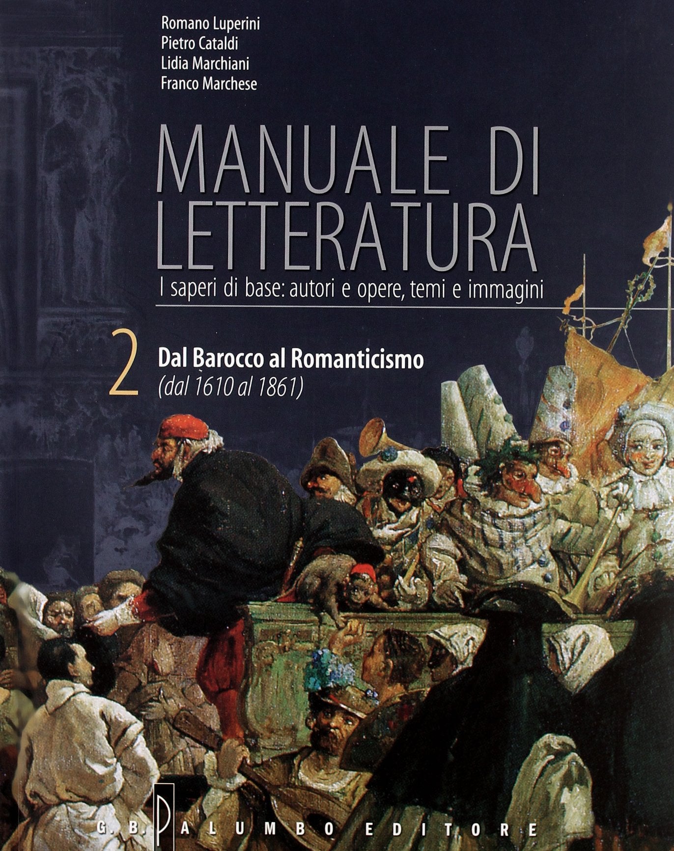 Manuale di letteratura. Per le Scuole superiori. Con CD-ROM. Con espansione online. Dal barocco al romanticismo (dal 1610 al 1861) (Vol. 2) Professional & Reference Books