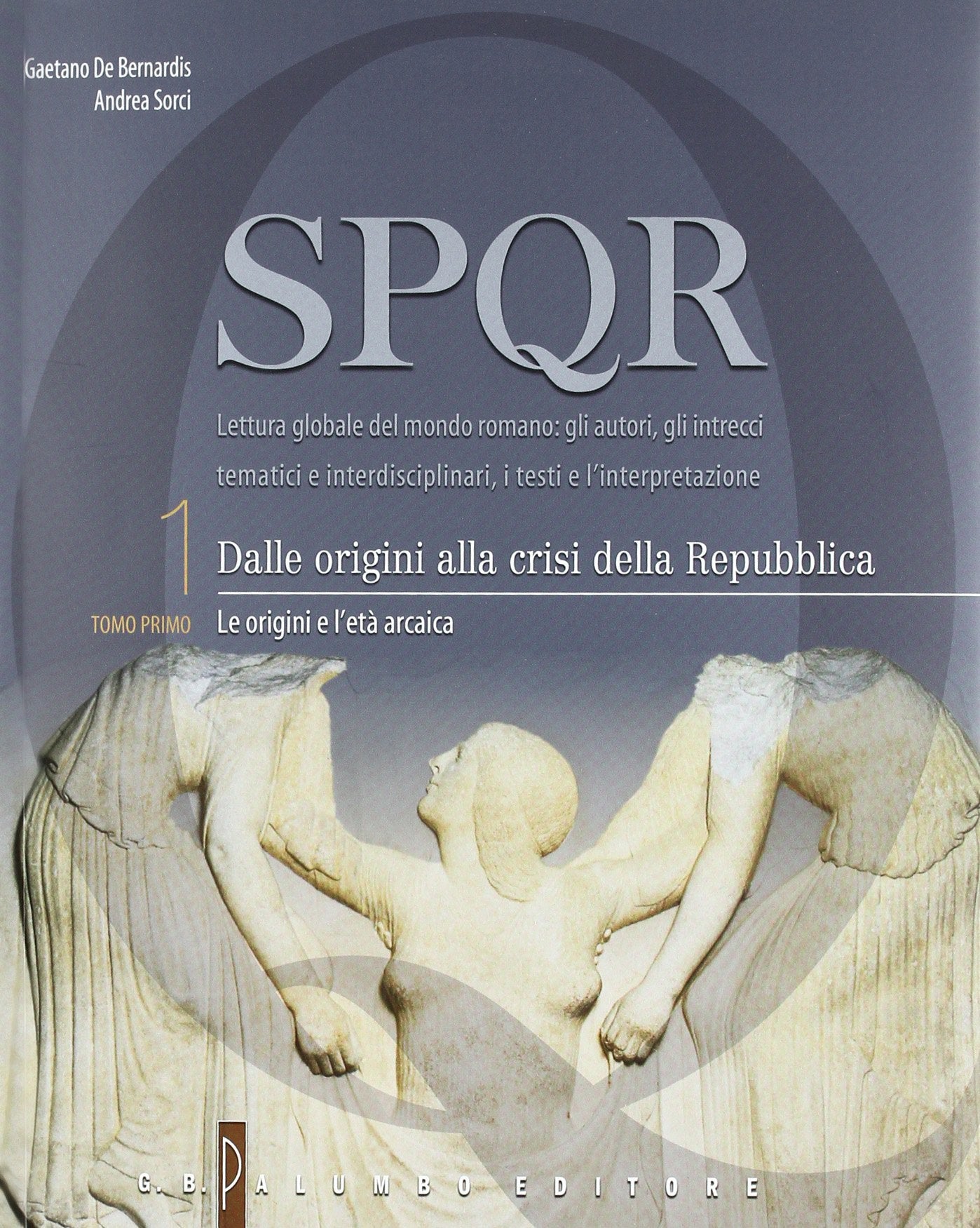 SPQR. Per i Licei e gli Ist. magistrali. Con espansione online. Dalle origini alla crisi della repubblica (Vol. 1) Non-fiction
