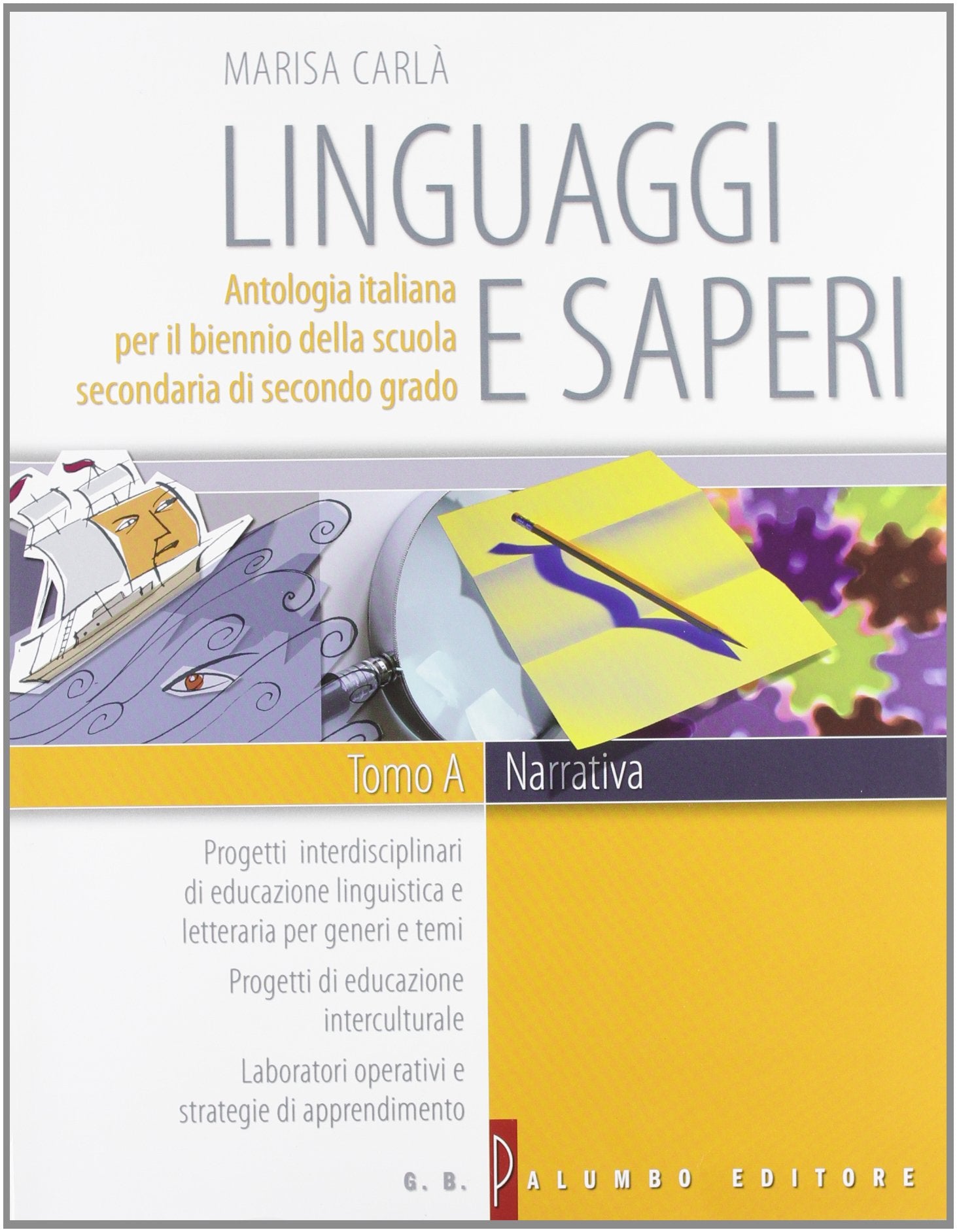 Linguaggi e saperi. Antologia italiana. Volume unico. Per il biennio delle Scuole superiori book