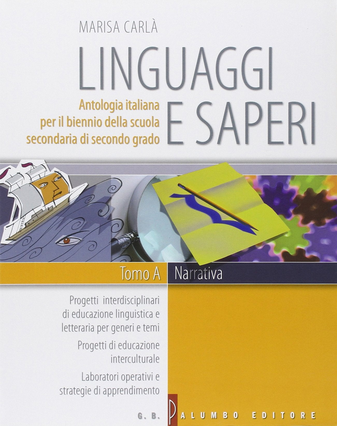 Linguaggi e saperi. Vol. A: Narrativa. Per le Scuole superiori book