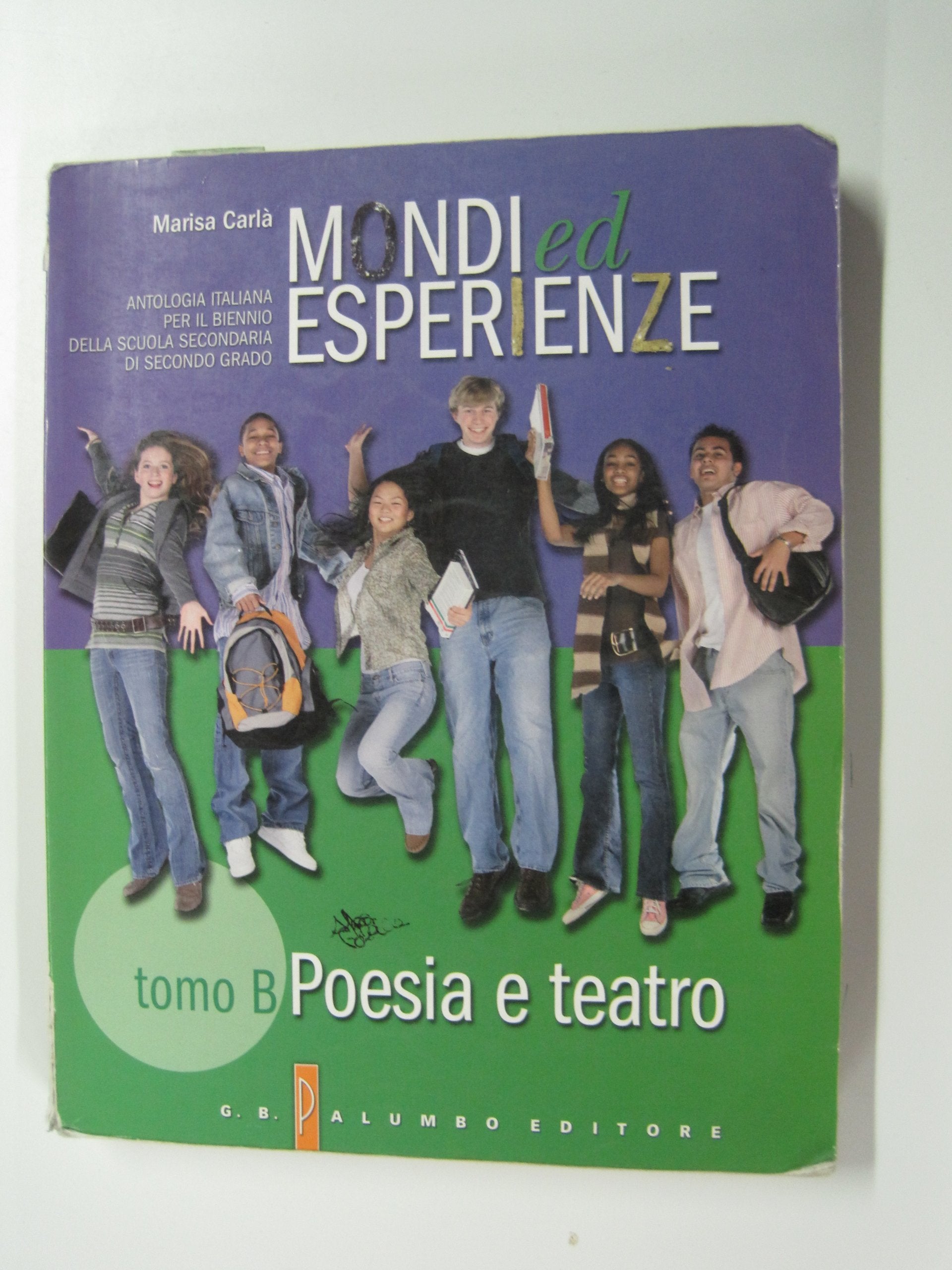 Mondi ed esperienze. Volume B: Poesia e teatro. Per le Scuole superiori book