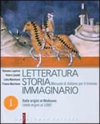 Letteratura storia immaginario. Per le Scuole superiori. Con espansione online. Dalle origini al Medioevo (dalle origini al 1380) (Vol. 1) Study Guides
