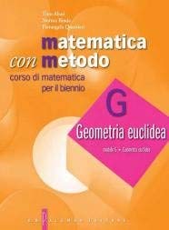 Matematica con metodo. Geometria euclidea. Per le Scuole superiori. Ediz. illustrata book