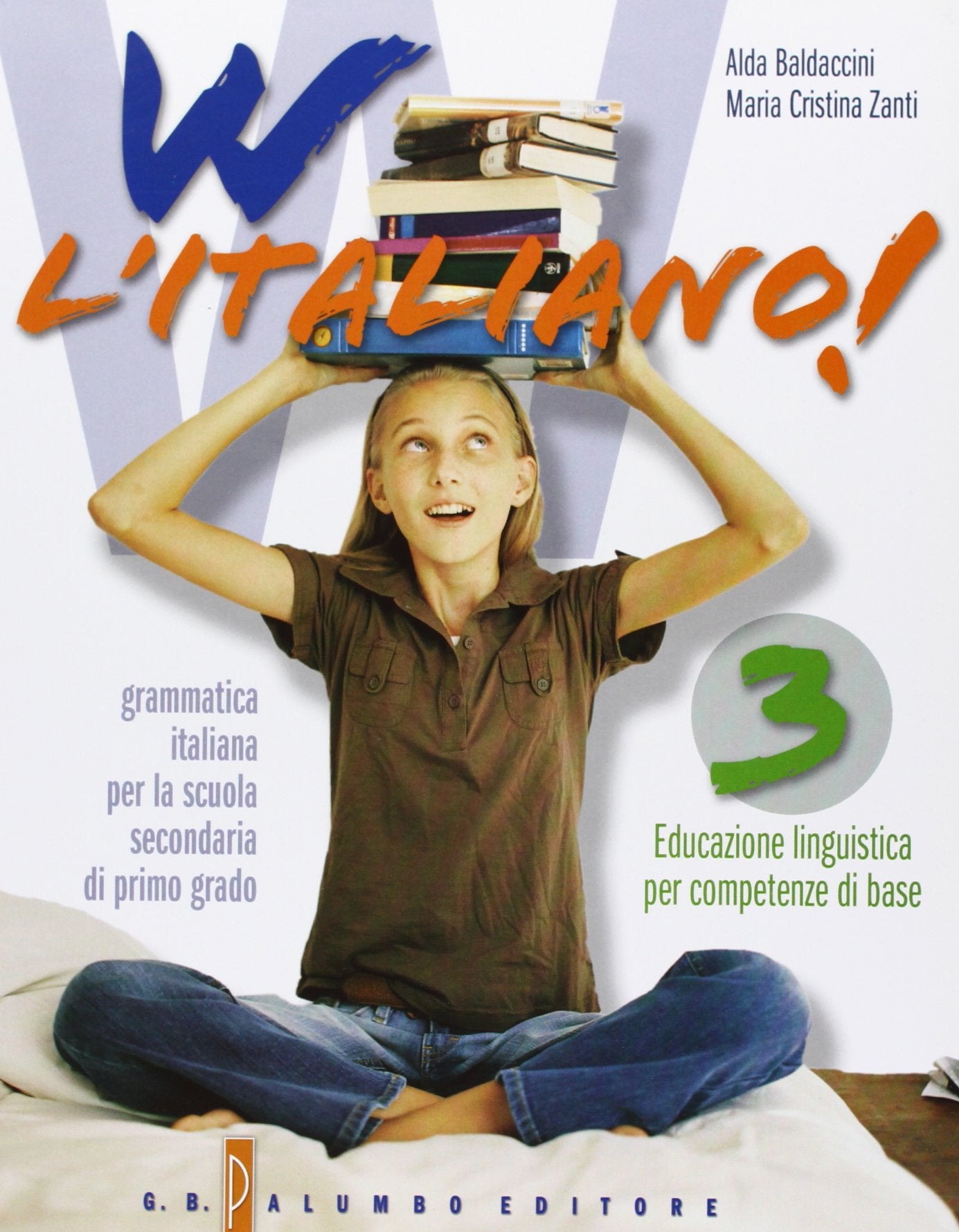 W l'italiano! Tomo C: Competenze per comunicare e competenze per scrivere. Per la Scuola media (Vol. 3) book