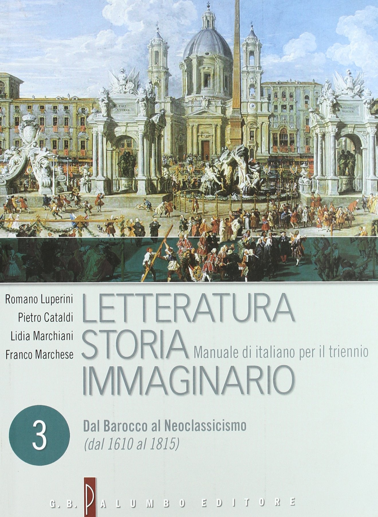 Letteratura storia immaginario. Per le Scuole superiori. Con espansione online. Dal Barocco al Neoclassicismo (dal 1610 al 1815) (Vol. 3) book