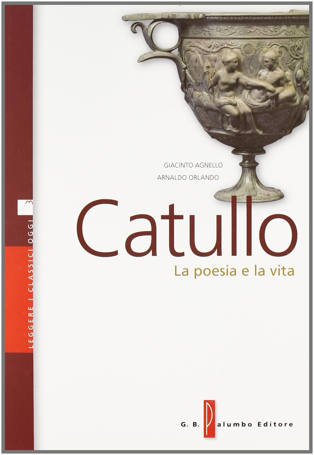 Catullo. Leggere i classici latini oggi. Con espansisione online. Per i Licei e gli Ist. magistrali book