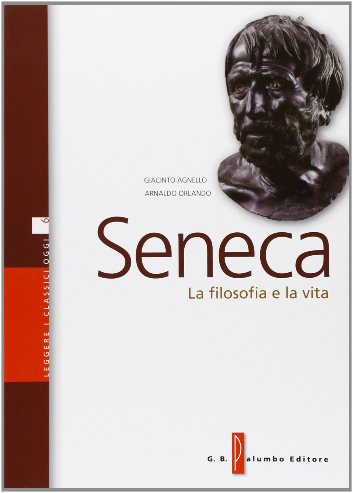 Seneca. La filosofia e la vita. Per i Licei e gli Ist. magistrali. Con espansione online book