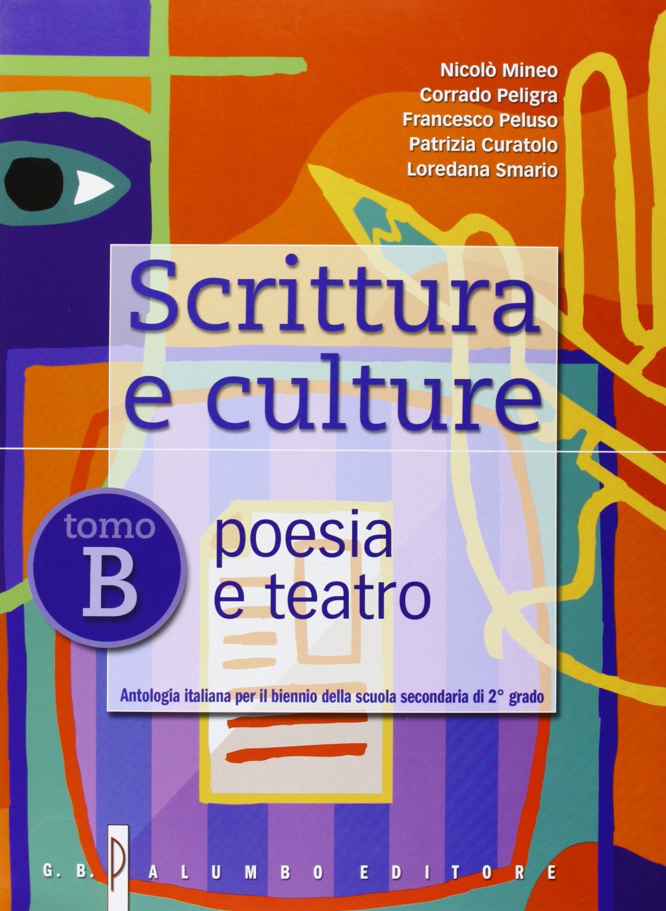 Scrittura e culture. Tomo B: Poesia e teatro. Per le Scuole superiori. Con espansione online book