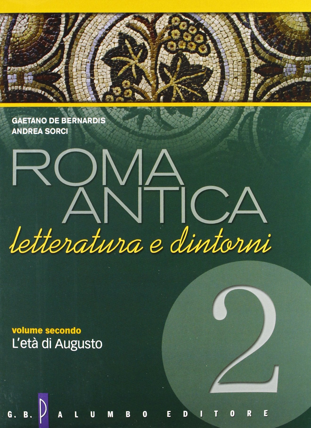 Roma antica. Per il Liceo classico. Con espansione online. L'età di Augusto (Vol. 2) book