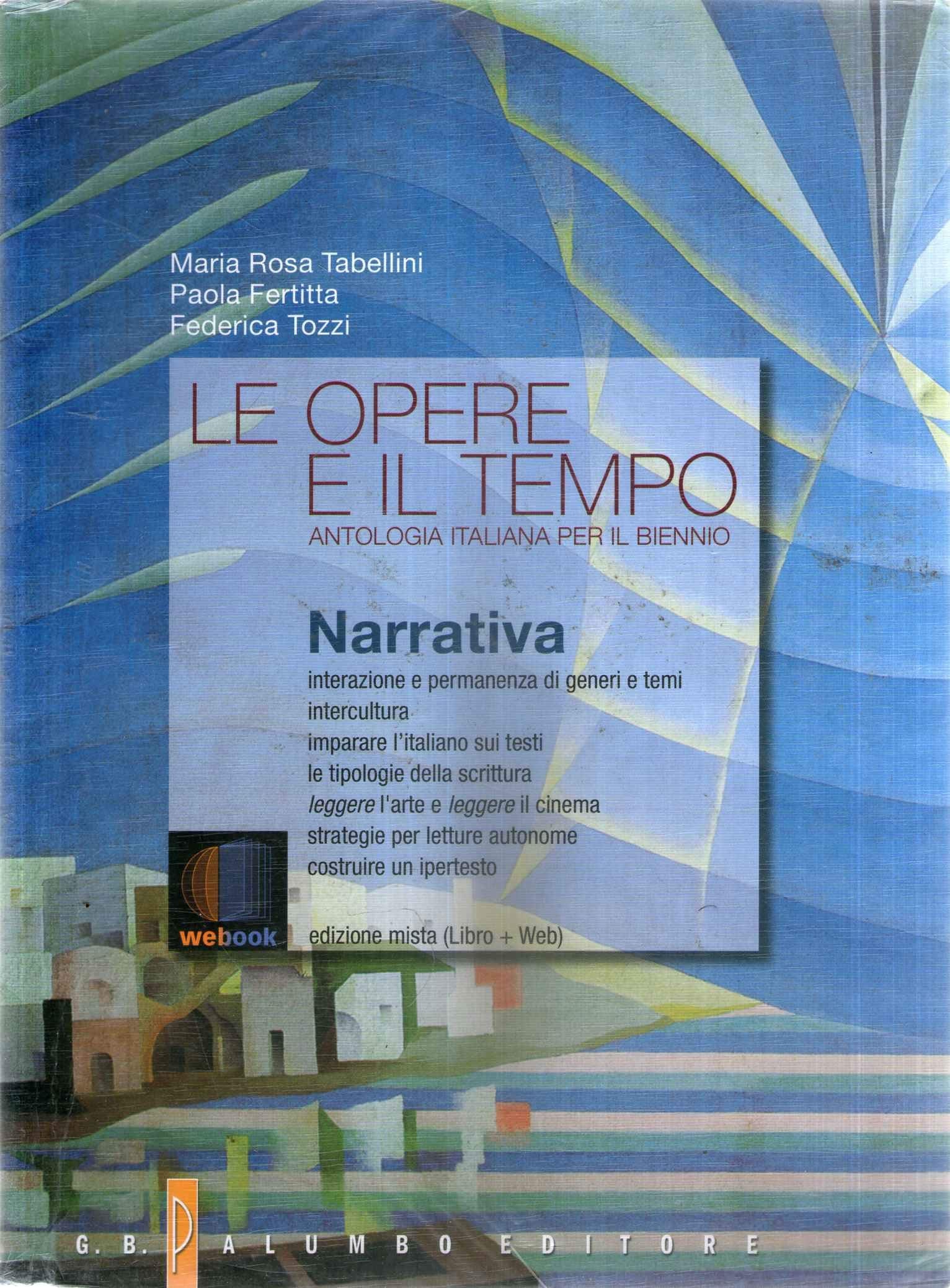 Le opere e il tempo. Narrativa. Per le Scuole superiori. Con espansione online book