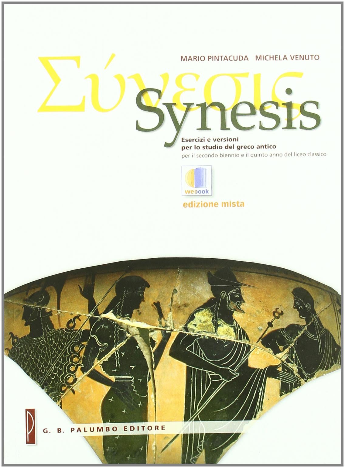 Synesis. Esercizi e versioni per lo studio del greco antico. Per il Liceo classico. Con espansione online Professional & Reference Books