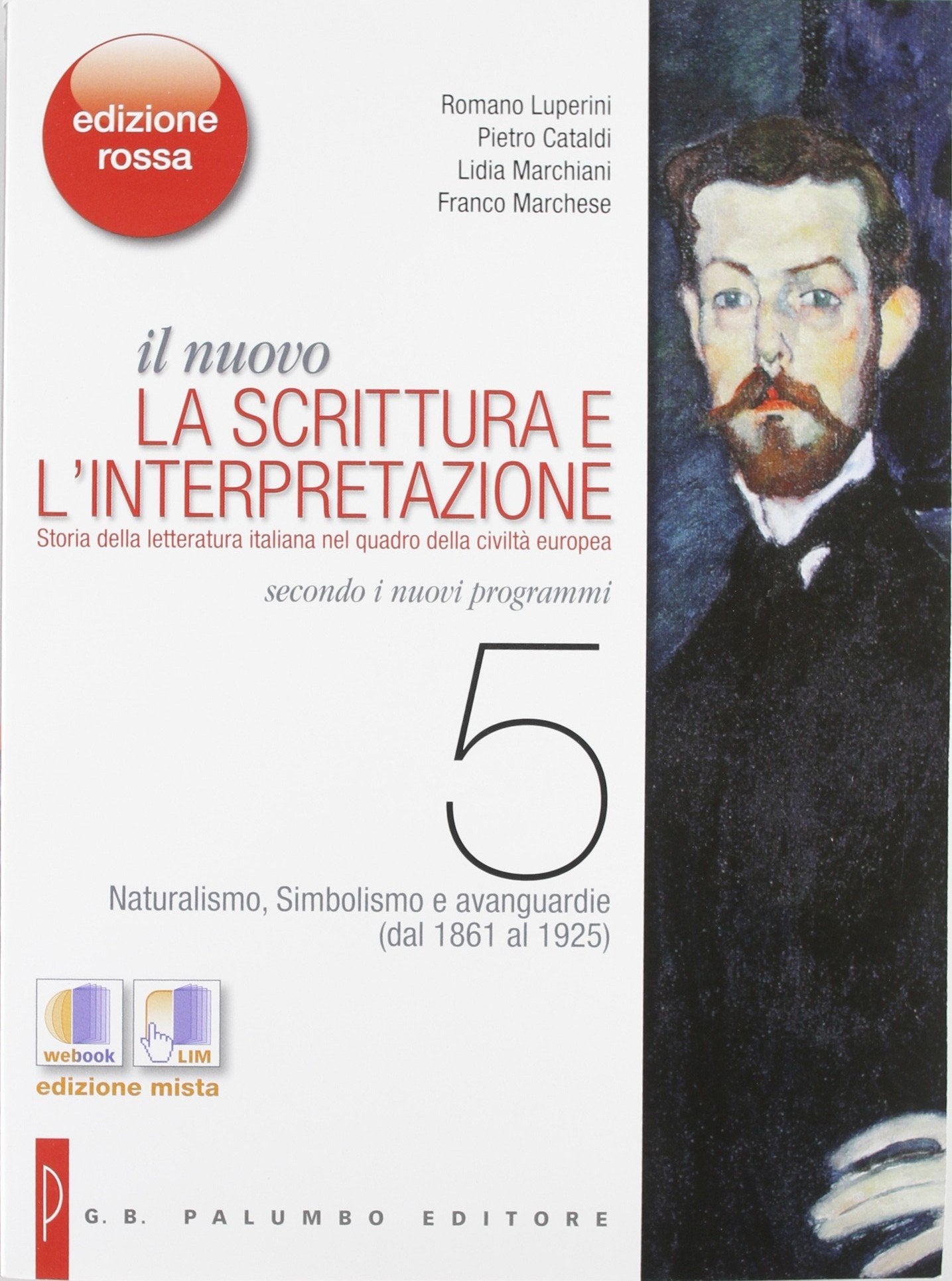Il nuovo. La scrittura e l'interpretazione. Ediz. rossa. Per le Scuole superiori. Con espansione online. Naturalismo, simbolismo e avanguardie (dal 1861 al 1925) (Vol. 5) Professional & Reference Books