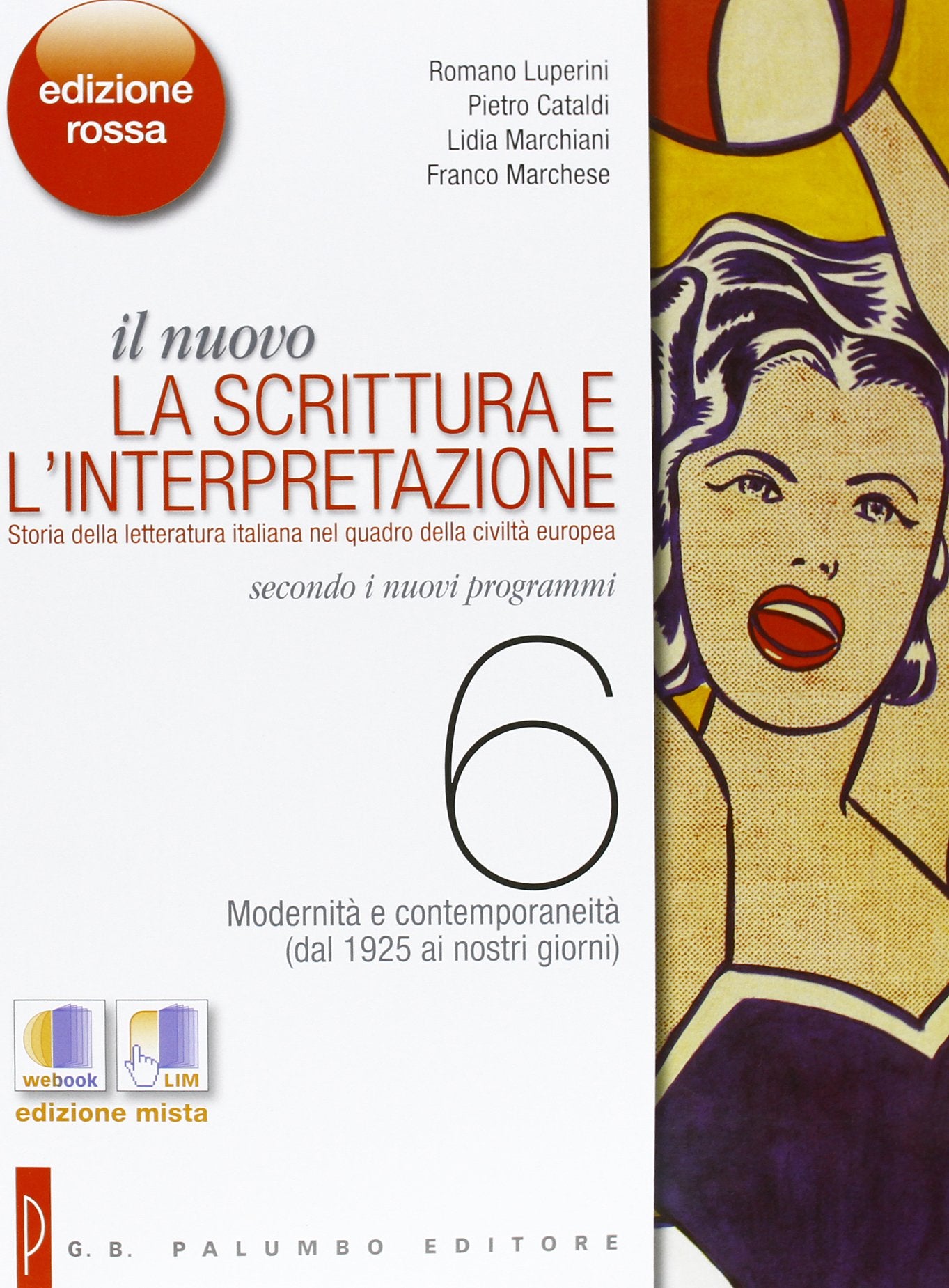 Il nuovo. La scrittura e l'interpretazione. Ediz. rossa. Per le Scuole superiori. Con espansione online. Modernità e contemporaneità (dal 1925 ai nostri giorni) (Vol. 6) book