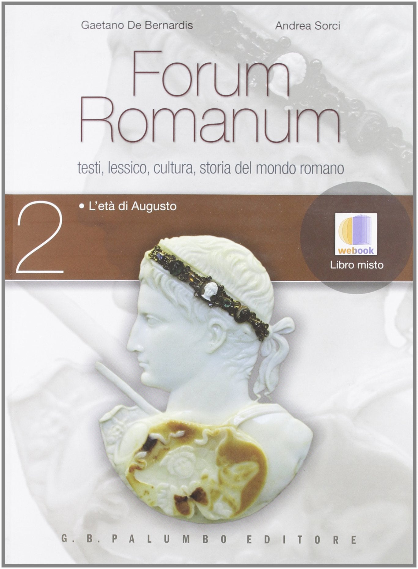 Forum romanum. Per le Scuole superiori. L'età di Augusto (Vol. 2) book