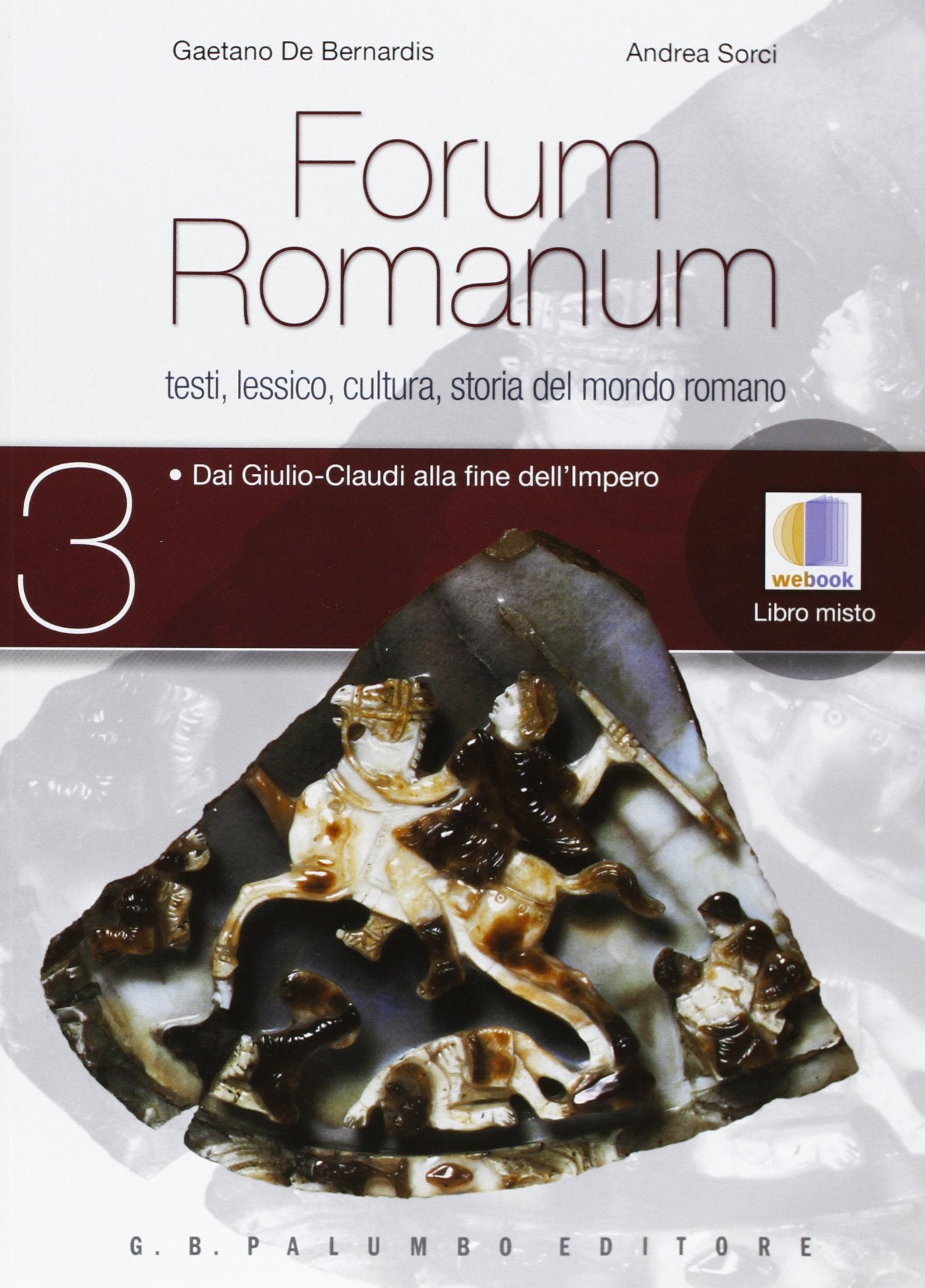Forum romanum. Per le Scuole superiori. Dai Giulio-Claudi alla fine dell'impero (Vol. 3) book