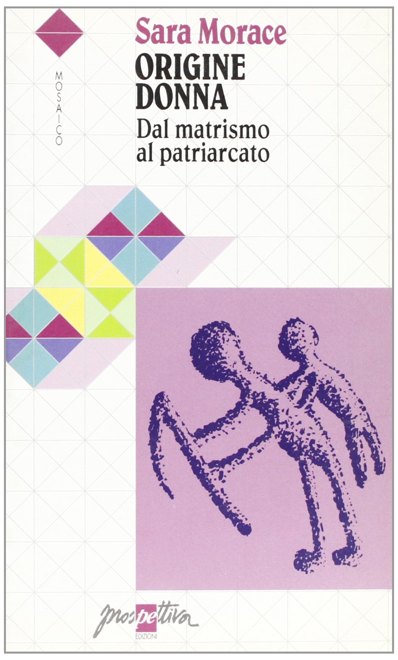 Origine donna. Dal matrismo al patriarcato (Mosaico) Books