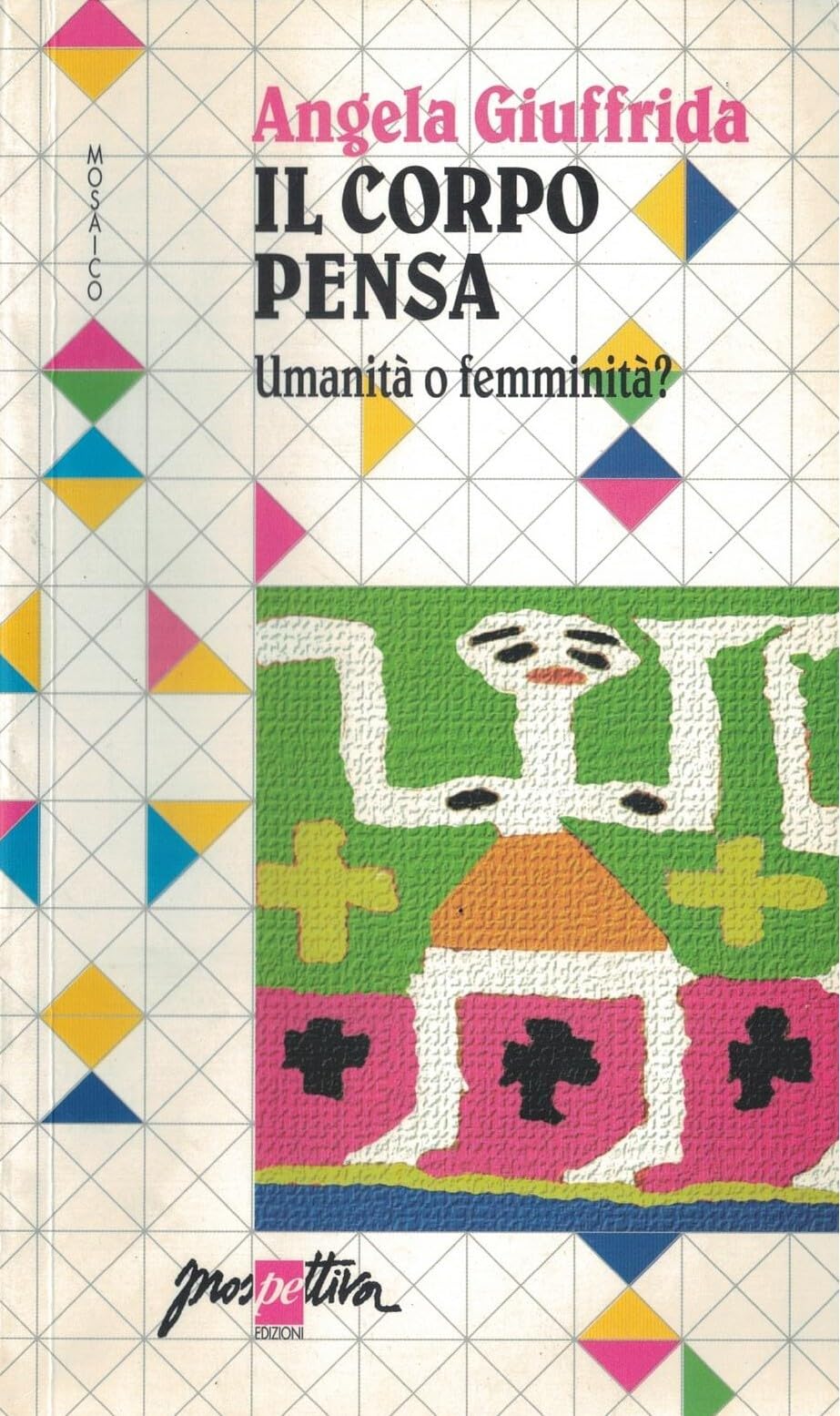 Il corpo pensa. Umanità o femminità? book