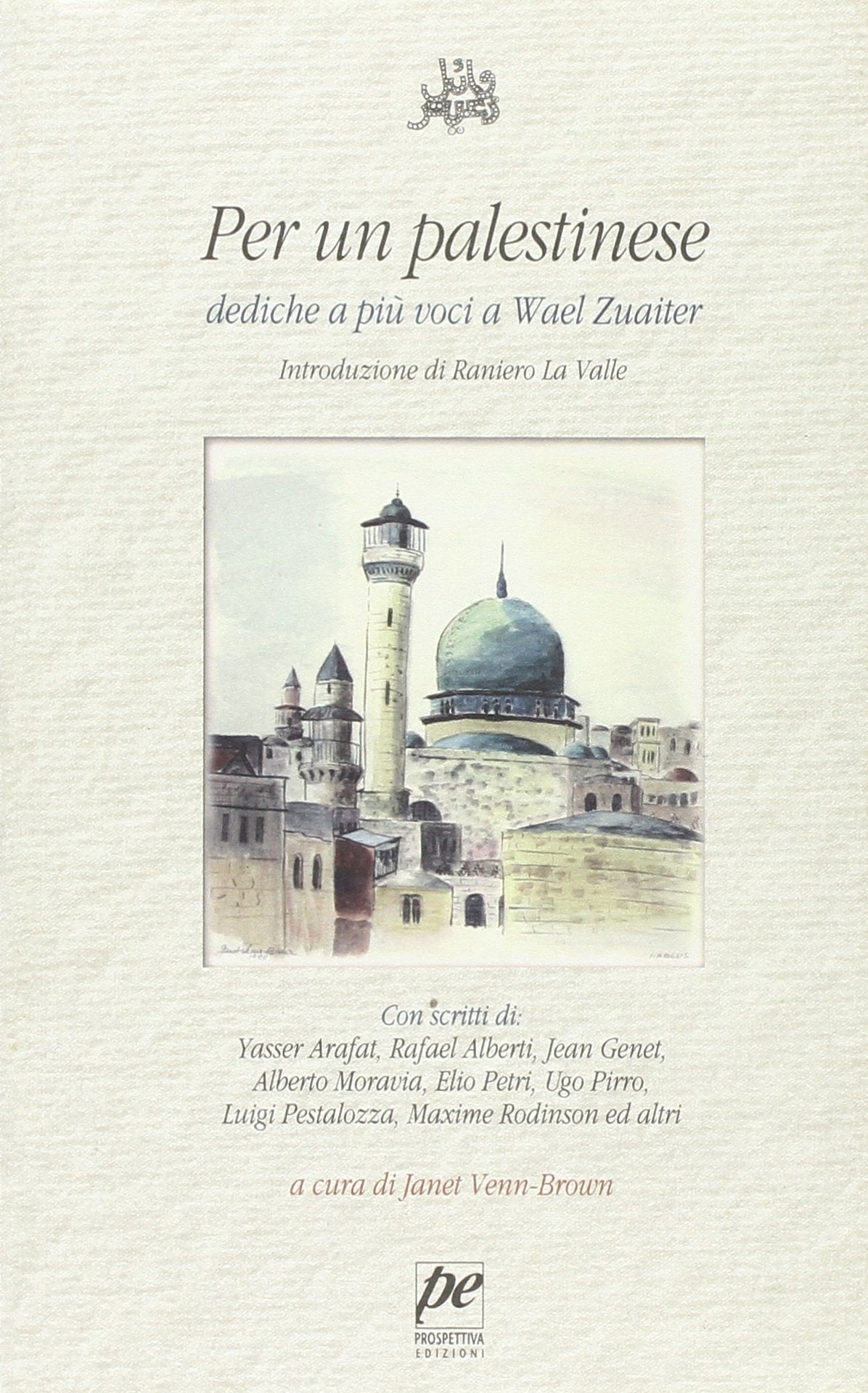 Per un palestinese. Dediche a più voci a Wael Zuaiter Politics & Society