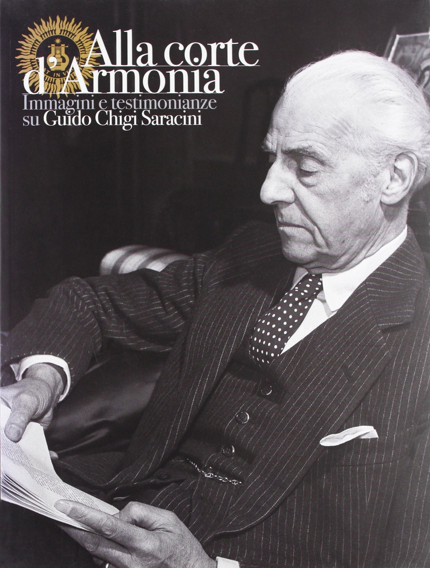 Alla corte d'armonia. Immagini e testimonianze su Guido Chigi Saracini Film, Art & Culture