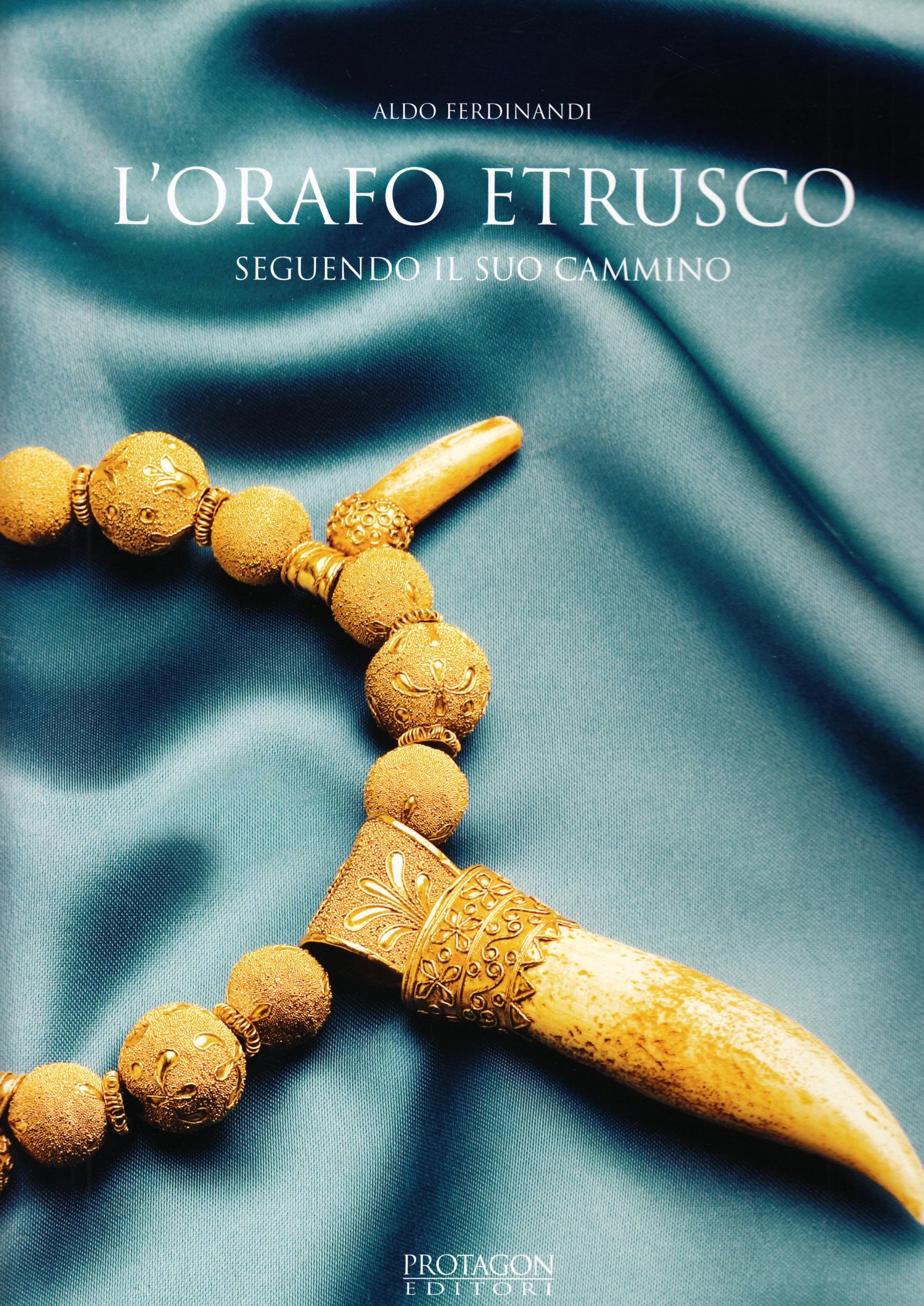 L'orafo etrusco. Seguendo il suo cammino. Ediz. illustrata book