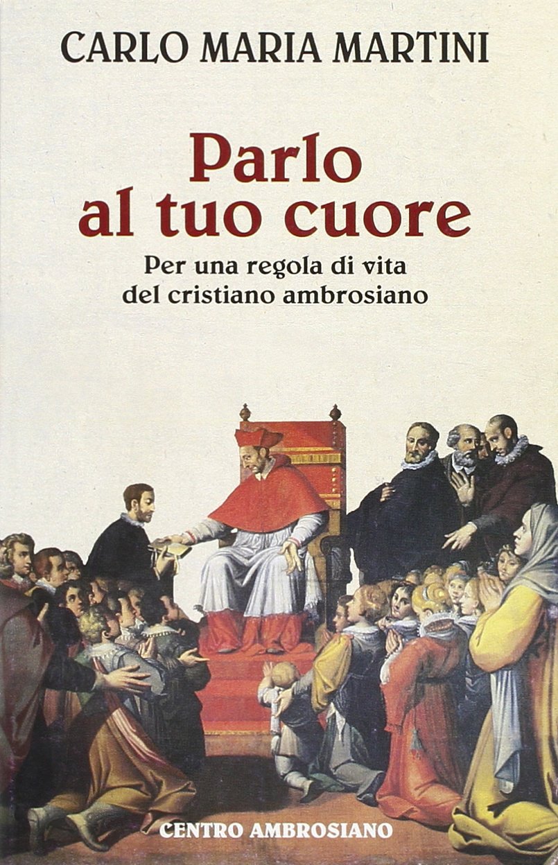 Parlo al tuo cuore. Per una regola di vita del cristiano ambrosiano Religion & Esotericism