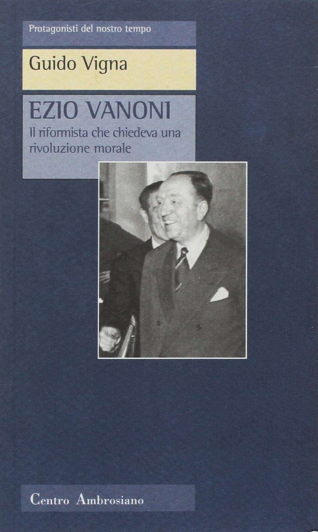 Ezio Vanoni. Il riformista che chiedeva una rivoluzione morale book