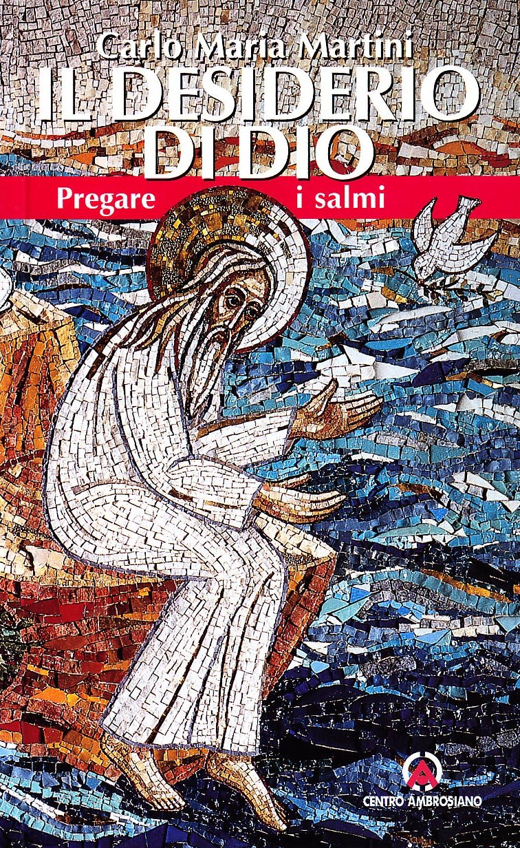 Il desiderio di Dio. Pregare i Salmi book
