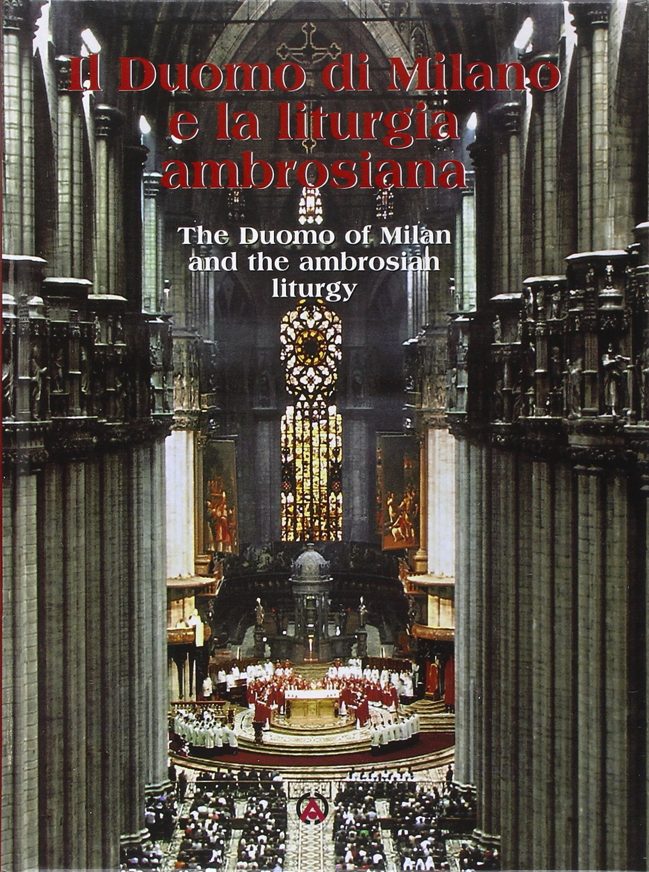 Il Duomo di Milano e la liturgia ambrosiana-The Duomo of Milan and the ambrosian liturgy book