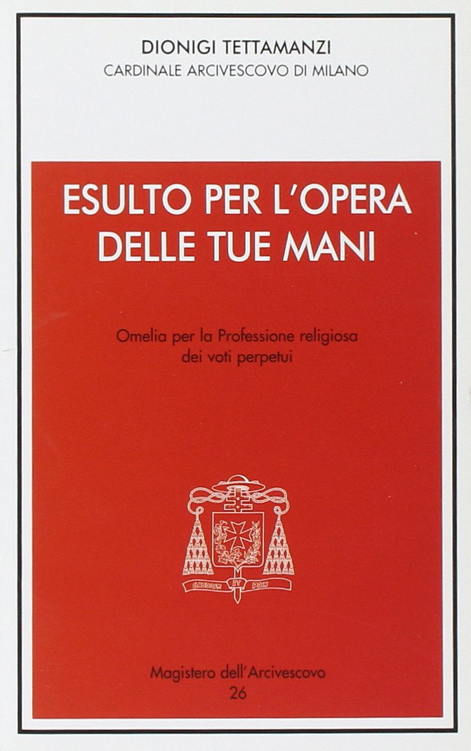 Esulto per l'opera delle tue mani. Omelia per la professione religiosa dei voti perpetui book