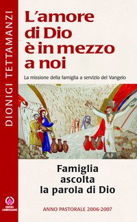 Famiglia ascolta la parola di Dio. Anno pastorale 2006-2007 Religion & Esotericism