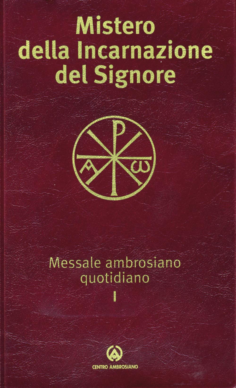 Mistero della incarnazione del Signore. Messale ambrosiano quotidiano I Religion & Esotericism