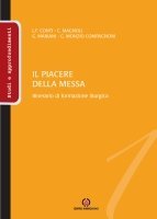 Il piacere della Messa. Itinerario di formazione liturgica book