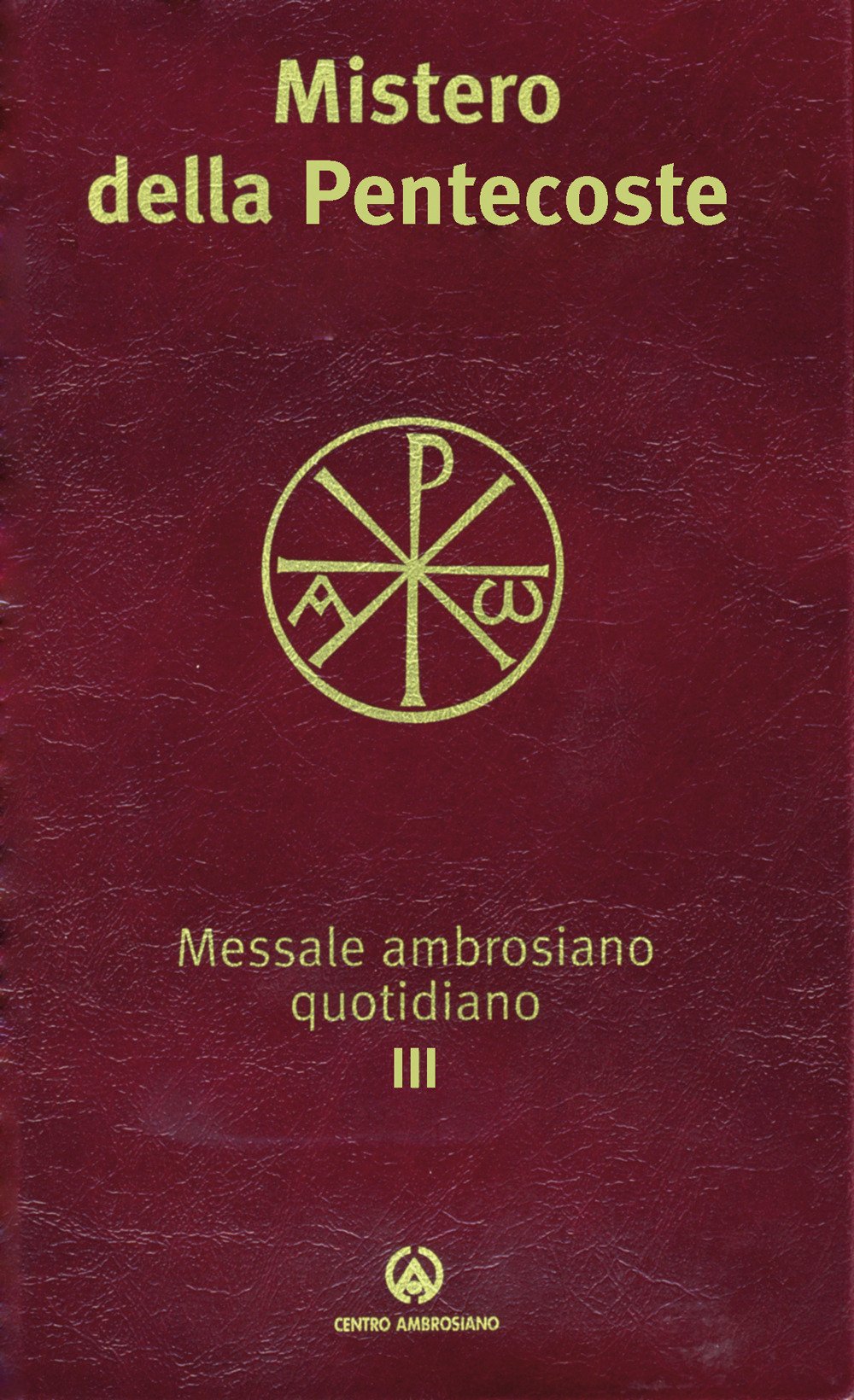 Messale ambrosiano quotidiano. Mistero della Pentecoste (Vol. 3/2) Religion & Esotericism