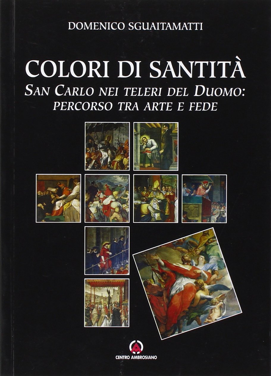 Colori di santità. San Carlo nei teleri del Duomo: percorso tra arte e fede book