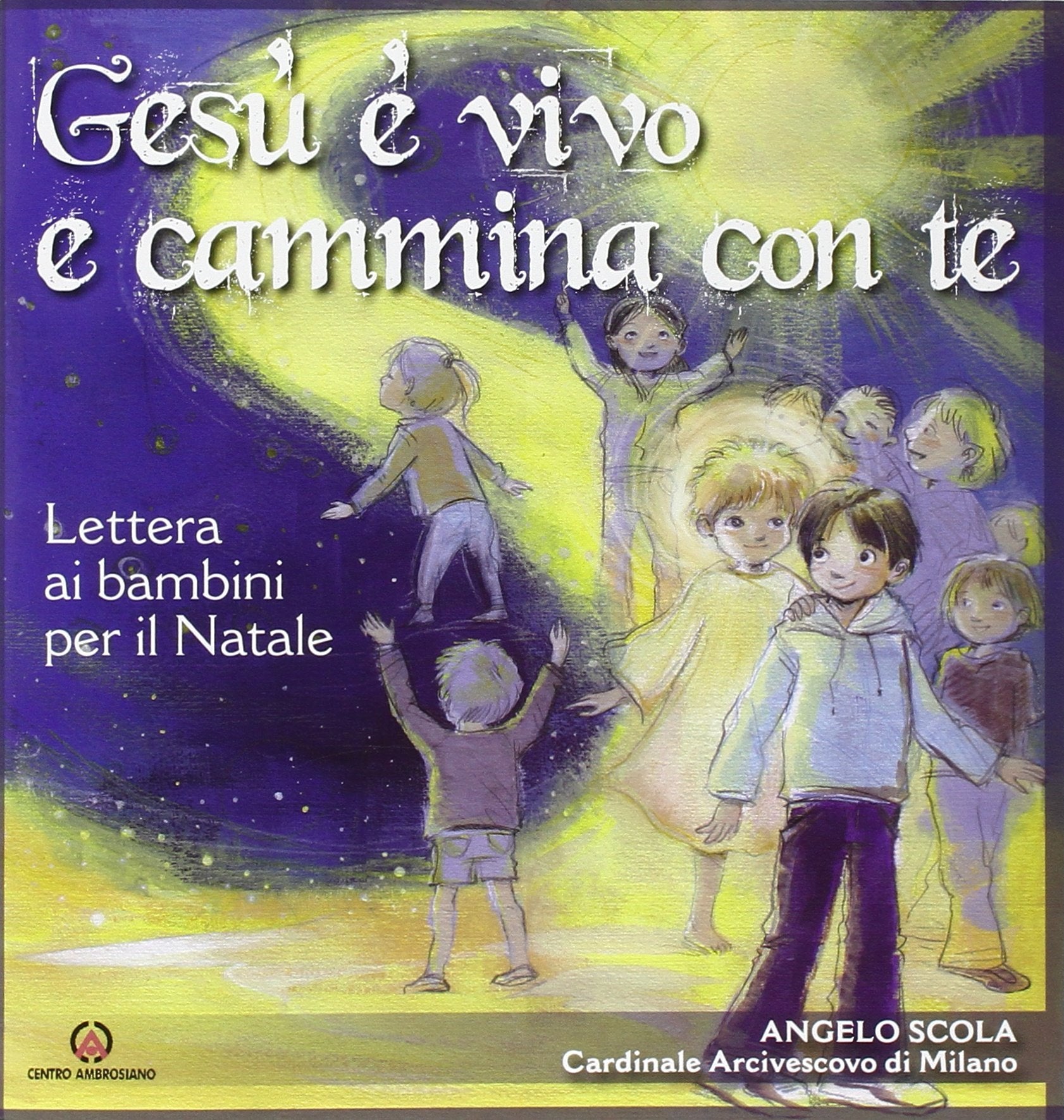 Gesù è vivo e cammina con te. Lettera ai bambini per il Natale book