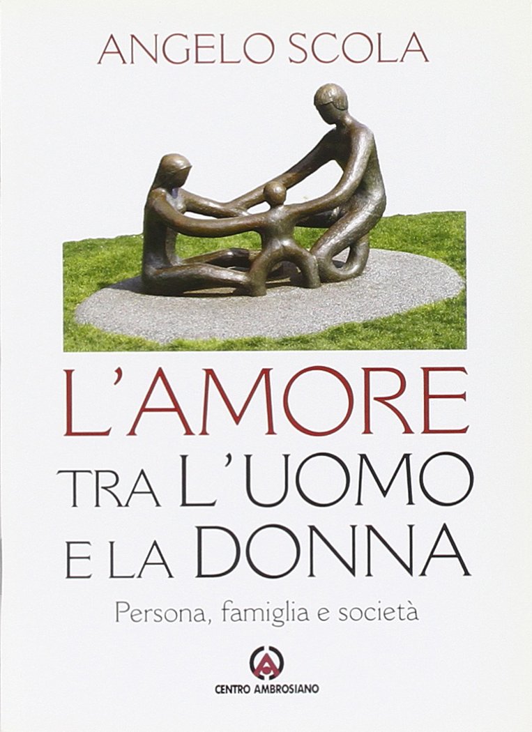 L'amore tra l'uomo e la donna. Persona, famiglia e società book