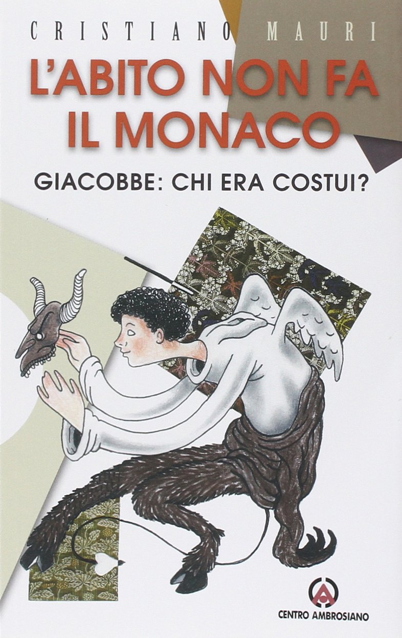 L' abito non fa il monaco. Giacobbe: chi era costui? Religion & Esotericism