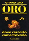 Oro. Dove cercarlo, come trovarlo book