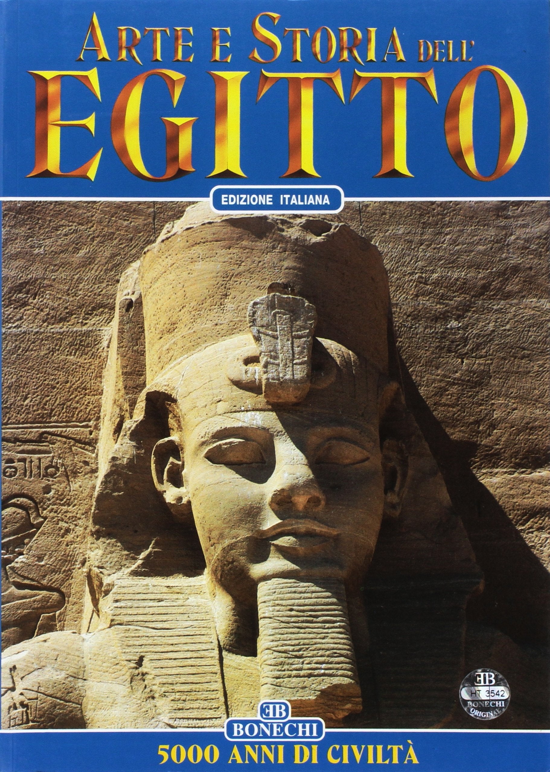 Arte e storia dell'Egitto. 5000 anni di civiltà Politics & History