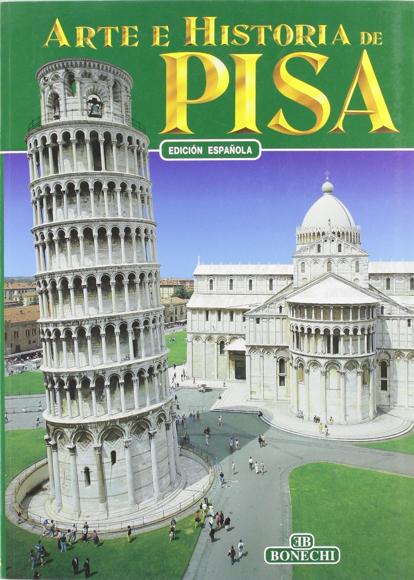 Arte e storia di Pisa. Ediz. spagnola Leisure, Home & Garden
