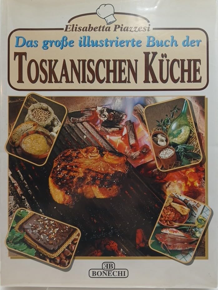 Das Grosse Illustrierte Buch der Toskanischen Kuche (Arte della gastronomia) Leisure, Home & Garden
